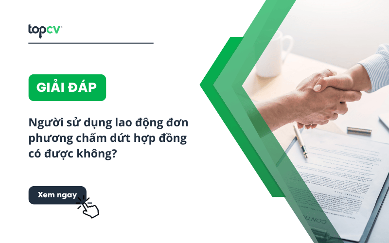 Giải đáp về việc NSDLĐ đơn phương chấm dứt hợp đồng