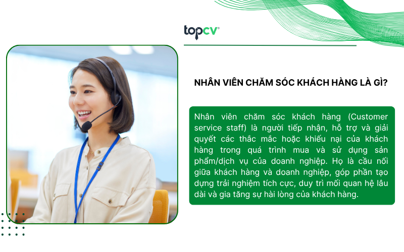 Nhân viên chăm sóc khách hàng chịu trách nhiệm giải quyết thắc mắc, khiếu nại của khách hàng