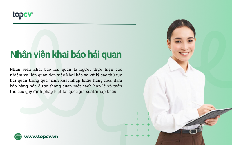 Nhân viên khai báo hải quan là người thực hiện các nhiệm vụ liên quan đến khai báo và xử lý thủ tục hải quan