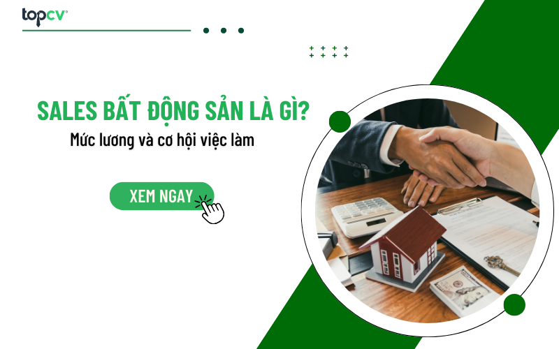 Nhân viên kinh doanh bất động sản (Sales bất động sản) là gì?