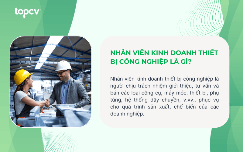 Nhân viên kinh doanh thiết bị công nghiệp sẽ làm việc với các loại máy móc, thiết bị