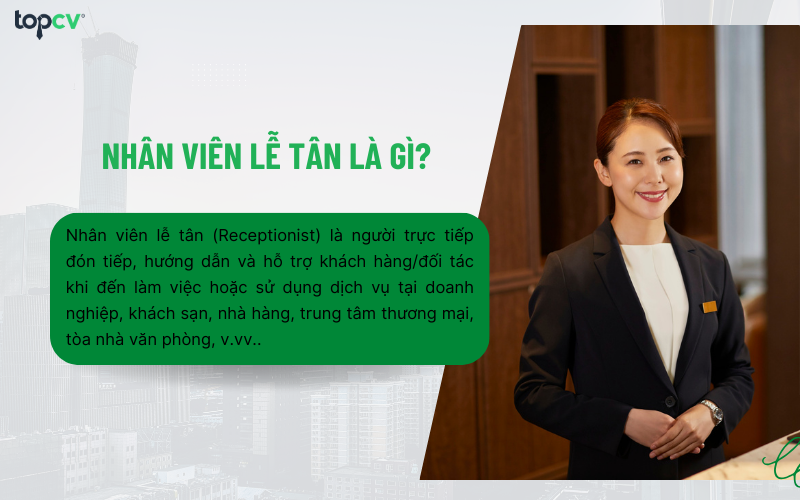 Vị trí Lễ tân được xem là “bộ mặt” của doanh nghiệp