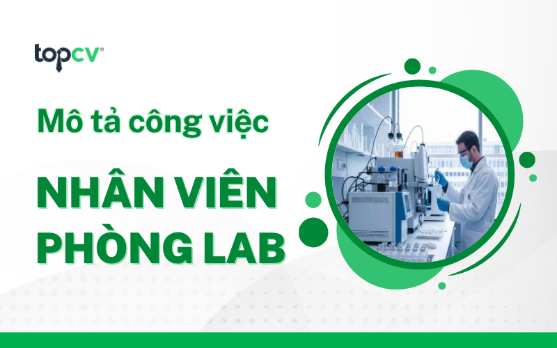 Nhân viên phòng Lab là làm gì? Cơ hội nghề nghiệp trong tương lai