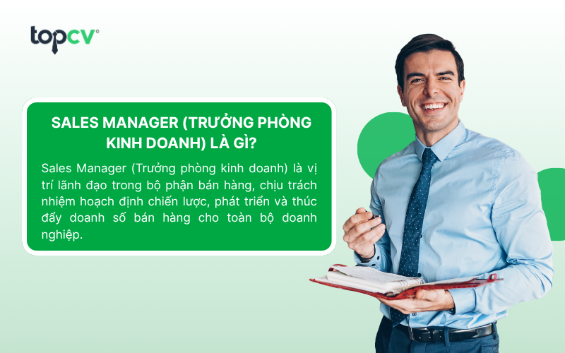 Sales Manager là vị trí quản lý lãnh đạo cấp cao trong phòng kinh doanh