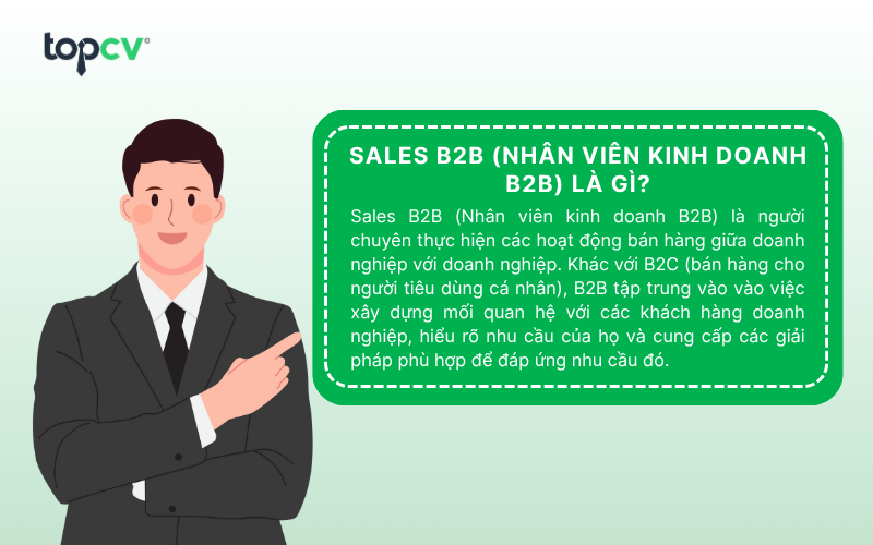 Nhân viên kinh doanh B2B sẽ làm việc trực tiếp với khách hàng doanh nghiệp