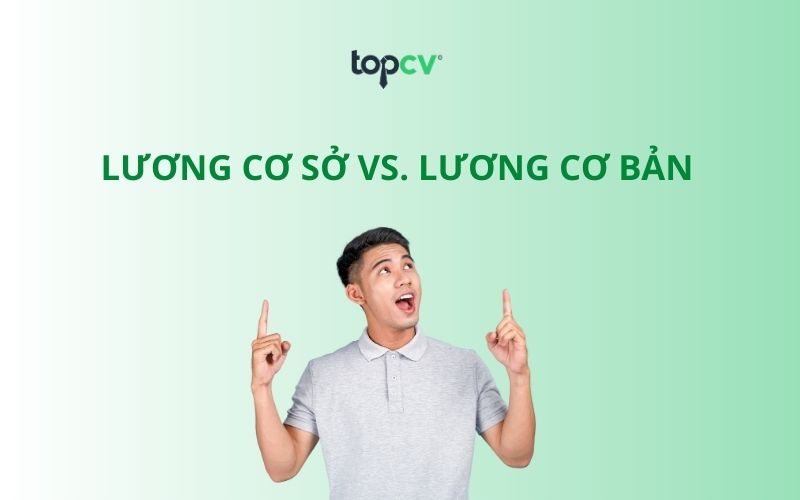 Phân biệt Lương cơ sở và Lương cơ bản