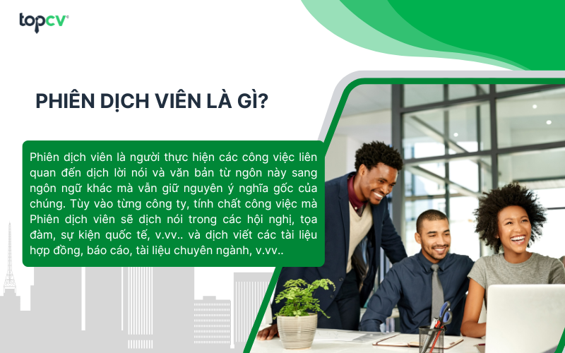 Phiên dịch viên là công việc liên quan đến dịch thuật lời nói hoặc tài liệu