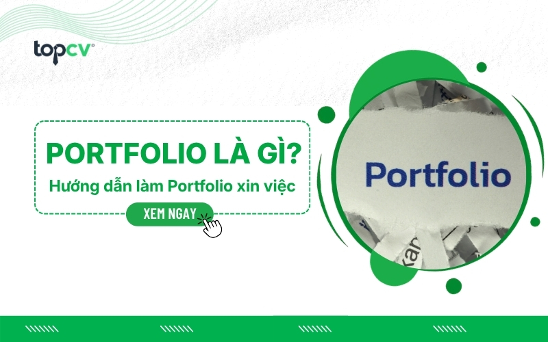 Portfolio là gì và cách làm portfolio xin việc chuẩn nhất