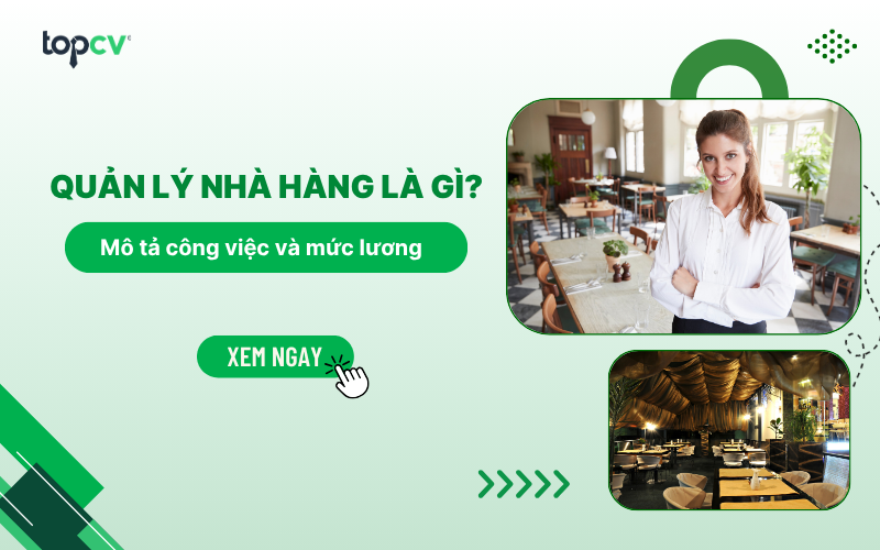 Quản lý nhà hàng là gì? Mô tả công việc và mức lương chi tiết