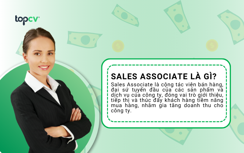 Sales Associate là người kết nối khách hàng với thương hiệu của doanh nghiệp