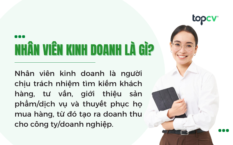 Sales (Nhân viên kinh doanh) là người giới thiệu, tư vấn và bán sản phẩm/dịch vụ cho khách hàng
