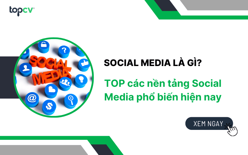 Social Media là gì? TOP các nền tảng Social Media phổ biến hiện nay
