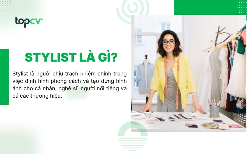 Stylist là một trong những nghề hấp dẫn trong ngành thời trang