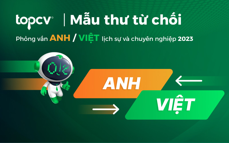 Top 10+  mẫu email từ chối phỏng vấn Anh Việt hay nhất