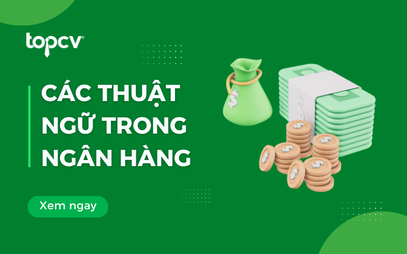 Tổng hợp các thuật ngữ trong ngân hàng thông dụng nhất