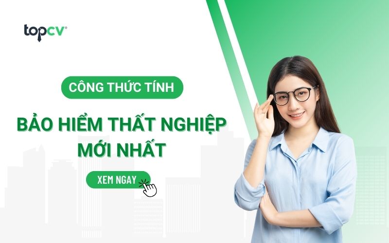 Công cụ tính mức hưởng bảo hiểm thất nghiệp chính xác nhất