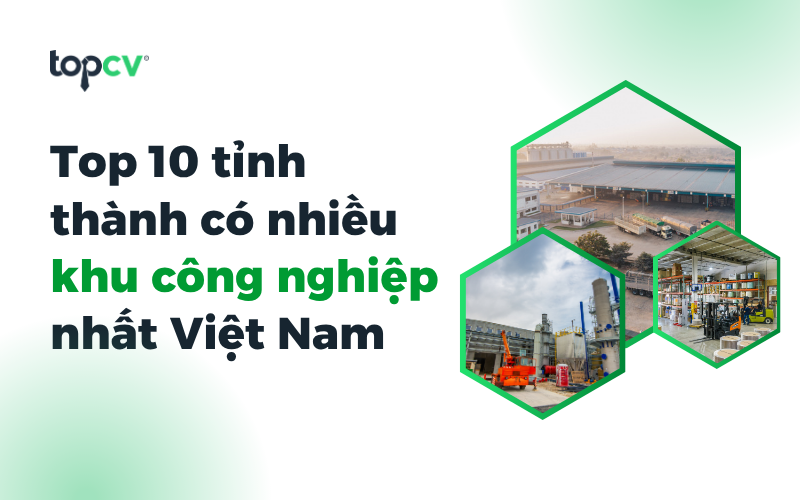 Top 10 tỉnh thành có nhiều khu công nghiệp nhất Việt Nam