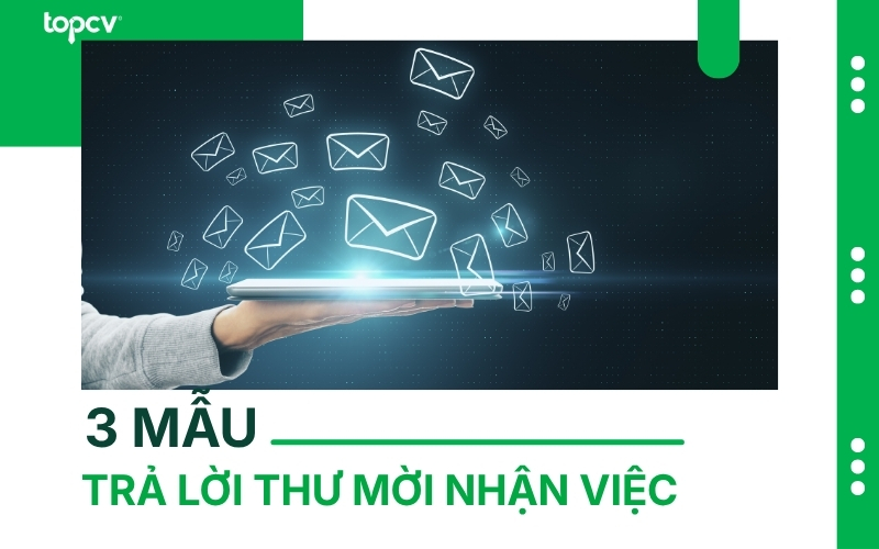 Chia sẻ 3 mẫu trả lời thư mời nhận việc khéo léo nhất