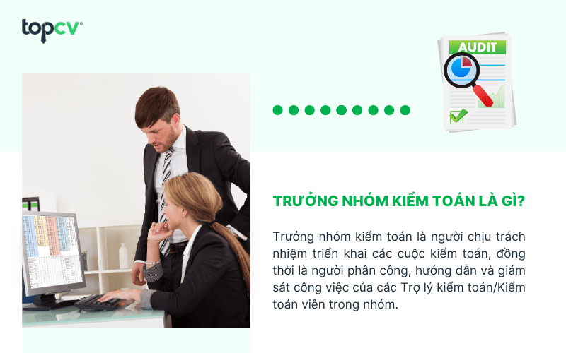 Trưởng nhóm kiểm toán đảm bảo các quy trình kiểm toán thực hiện theo đúng quy chuẩn