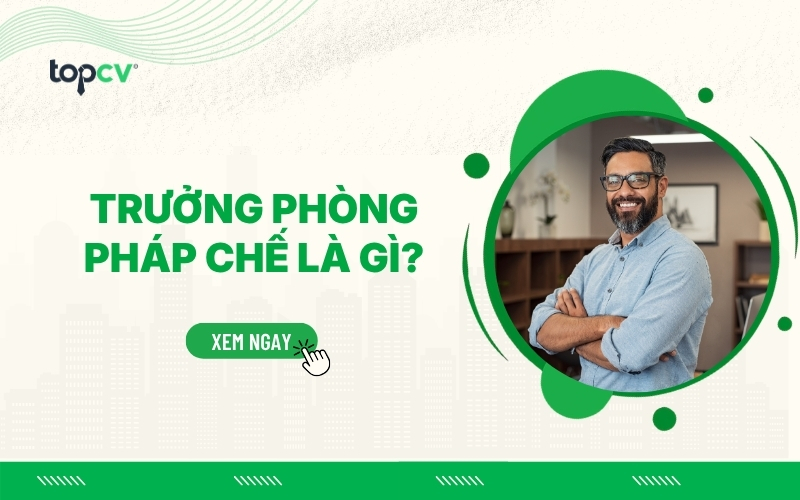 Trưởng phòng Pháp chế là gì? Làm gì? Cần kỹ năng nào?