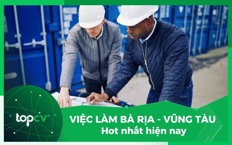 Tổng hợp những việc làm Bà Rịa Vũng Tàu "hot" hiện nay