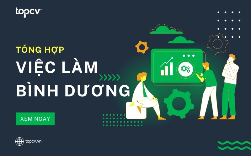 Tổng hợp việc làm Bình Dương phổ biến nhất hiện nay