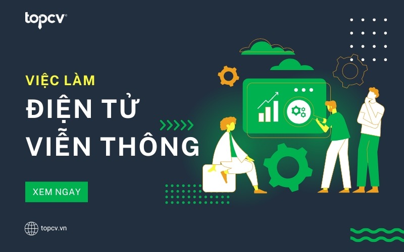 Ngành Điện tử Viễn thông là gì? Cơ hội việc làm ngành Kỹ thuật Điện tử Viễn thông