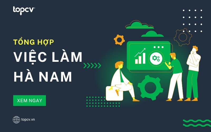 Những việc làm Hà Nam HOT nhất hiện nay