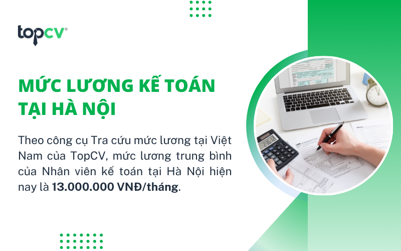 Mức lương trung bình của Kế toán tại Hà Nội là 13 triệu đồng/tháng