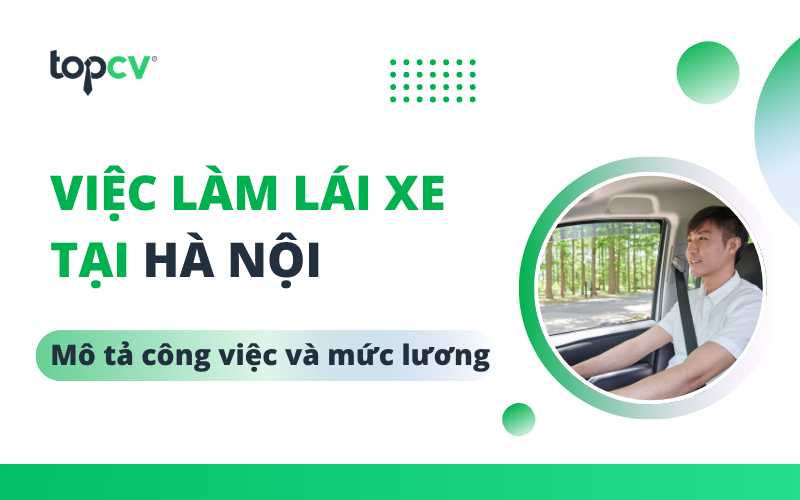 Khám phá TOP việc làm lái xe tại Hà Nội mới nhất