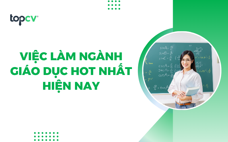 TOP 10 việc làm ngành giáo dục HOT nhất hiện nay