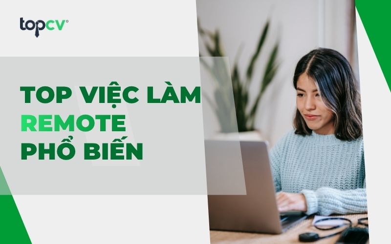 Việc làm remote là gì? TOP việc làm remote phổ biến