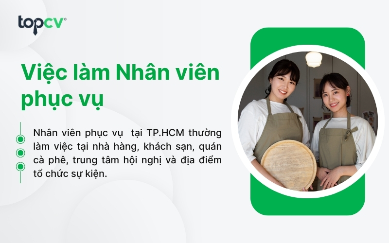 Nhân viên phục vụ là một trong những vị trí việc làm thời vụ được tuyển dụng nhiều tại TP.HCM