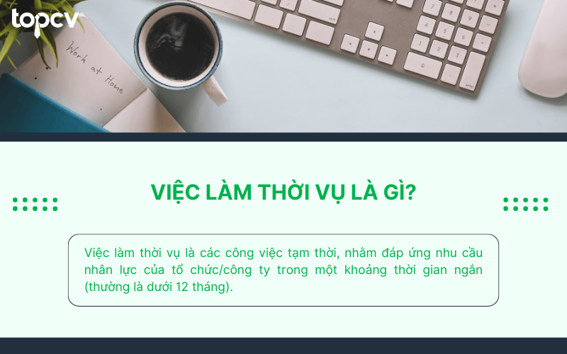 Việc làm thời vụ là hình thức lao động tạm thời