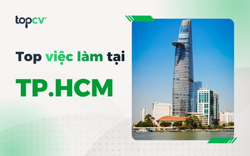 Khám phá TOP việc làm TP.HCM nhu cầu tuyển dụng cao nhất 2026