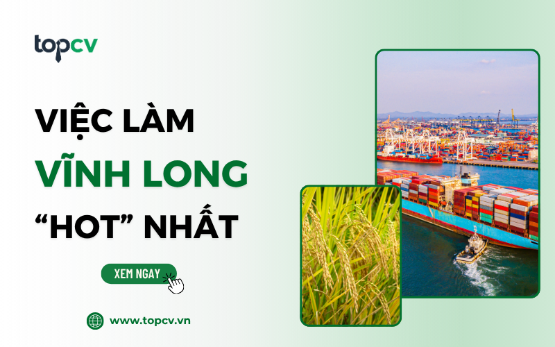 Tổng hợp cơ hội việc làm tại Vĩnh Long “HOT” nhất hiện nay