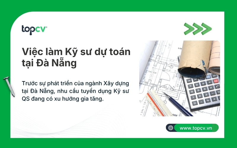 Cơ hội việc làm Kỹ sư dự toán (QS) Đà Nẵng