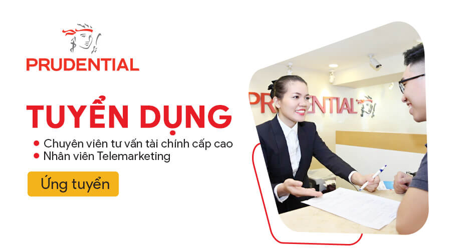 Prudential tuyển dụng chuyên viên tư vấn tài chính, telemarketing