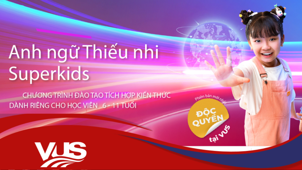 Khóa học Superkids (cho học viên từ 6 - 11 tuổi)