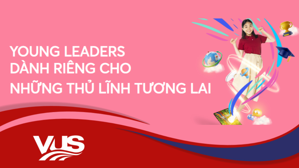 Khóa học Young Leader (cho học viên từ 11 - 15 tuổi)